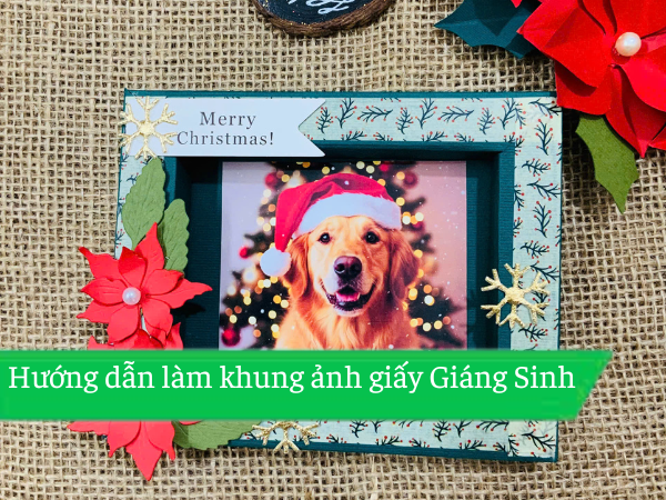 Hướng Dẫn Làm Khung Ảnh Giấy Giáng Sinh